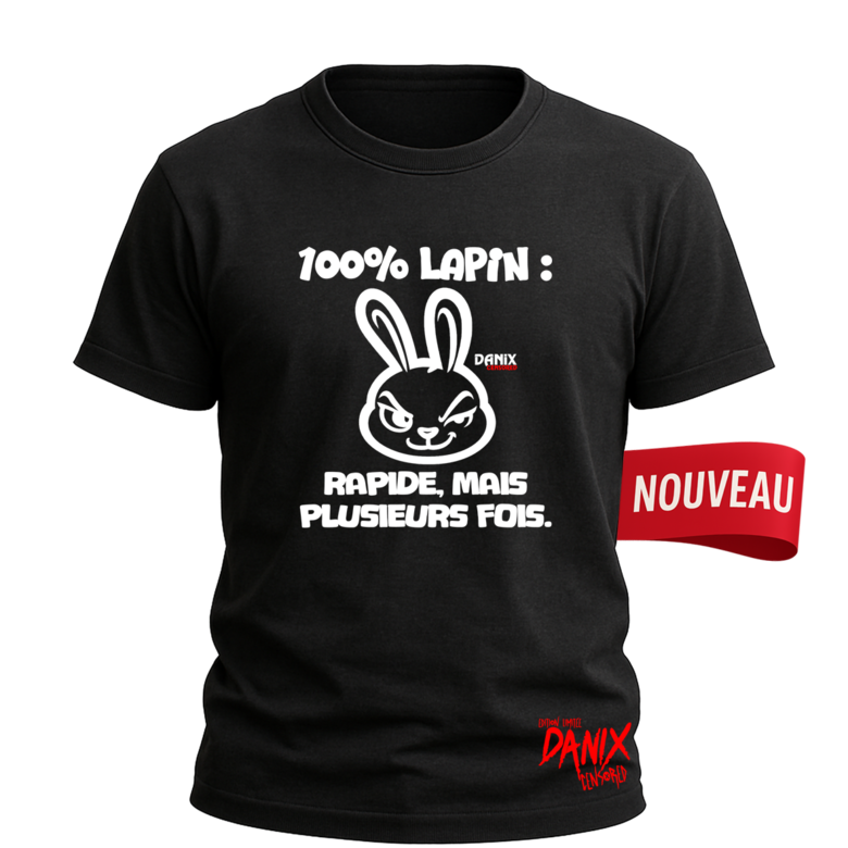 Tshirt Lapin Insolent 100% Lapin: rapide mais plusieur fois